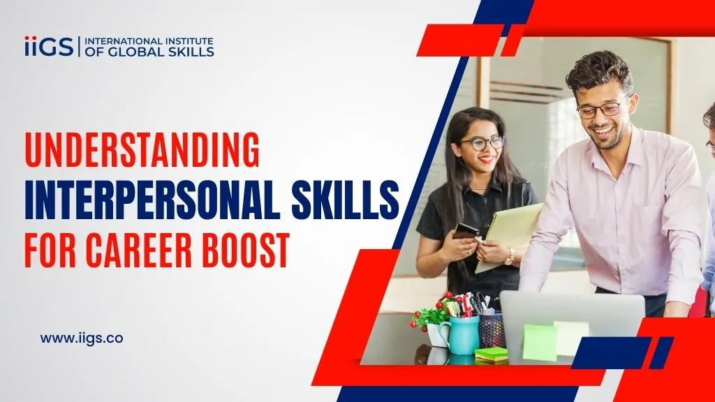 How Effective Communication and Interpersonal Skills Propel Careers