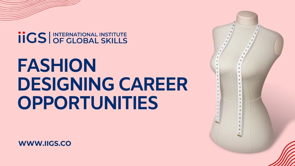 Fashion Designing Course and Career Opportunities